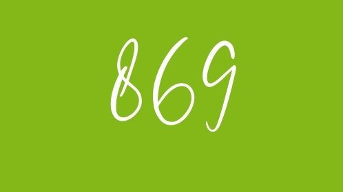 Die Zahl 869 vor grünem Hintergrund